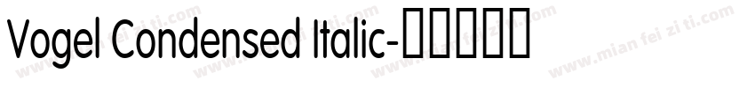 Vogel Condensed Italic字体转换